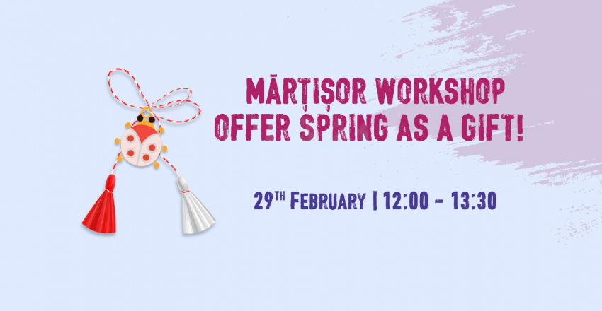 Martisor workshop – offer spring as a gift!